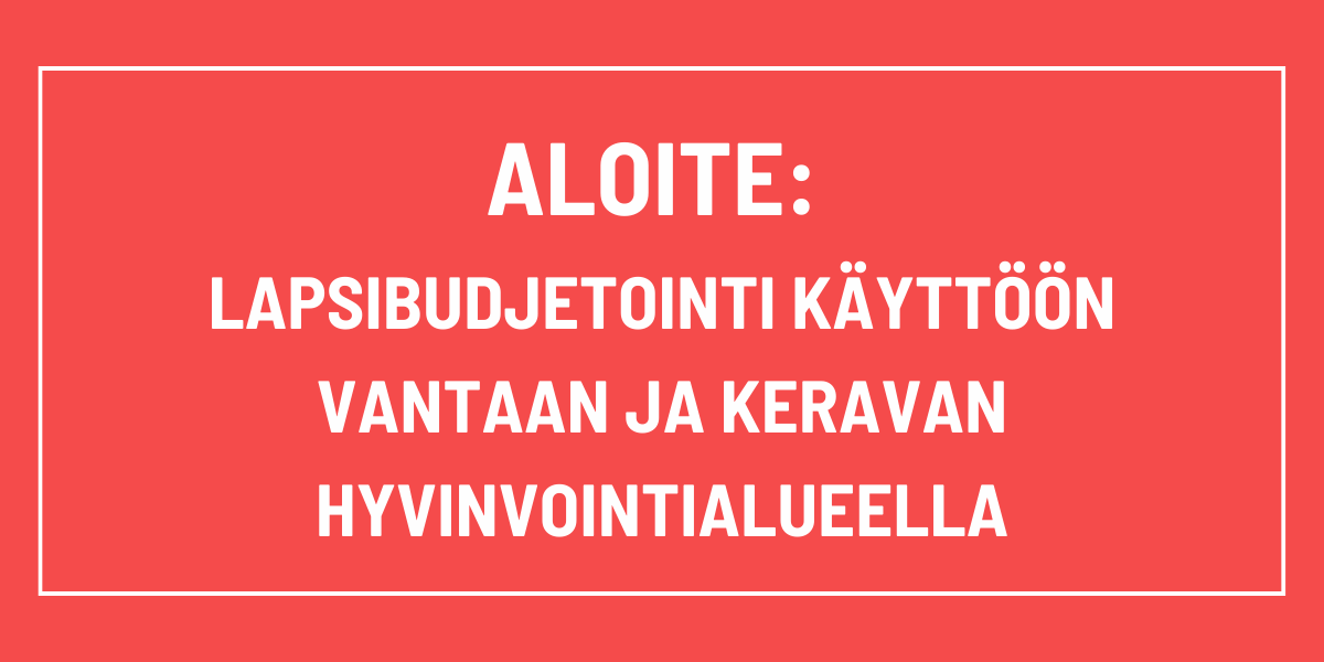 Aloite: Lapsibudjetointi käyttöön Vantaan ja Keravan hyvinvointialueella