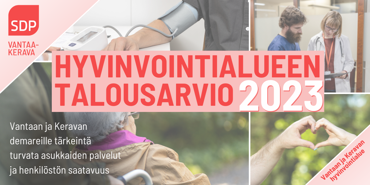 Hyvinvointialueen ensimmäinen talousarvio vuodelle 2023 valmistelussa – Vantaan ja Keravan demareille tärkeintä turvata asukkaiden palvelut ja henkilöstön saatavuus  