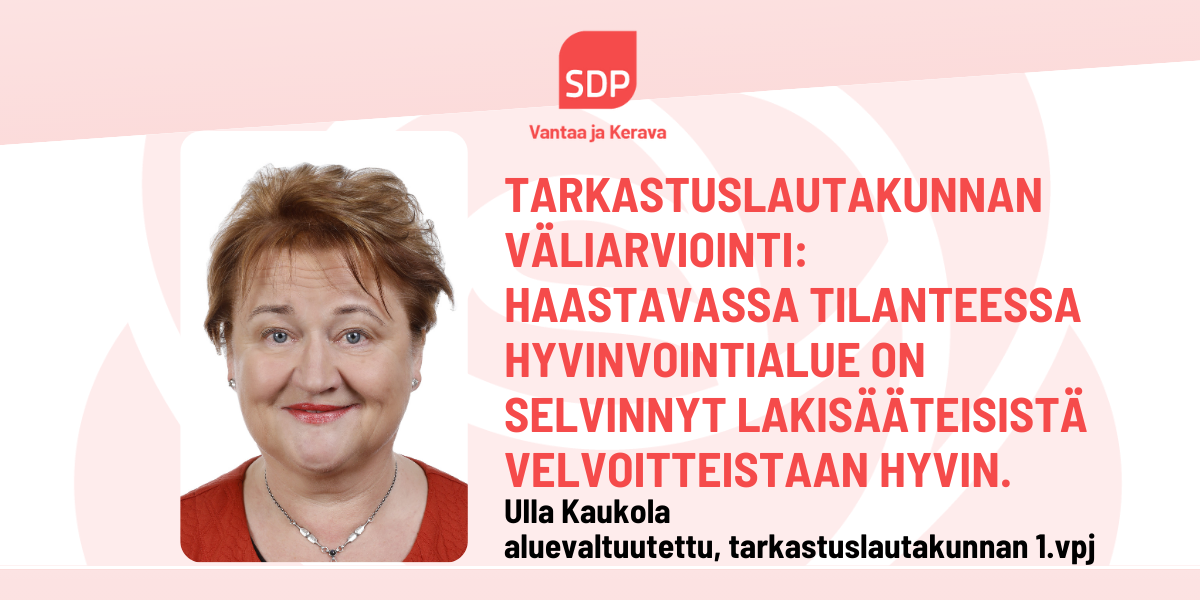 Ulla Kaukola: Haastavassa tilanteessa hyvinvointialue on selvinnyt lakisääteisistä velvoitteistaan hyvin