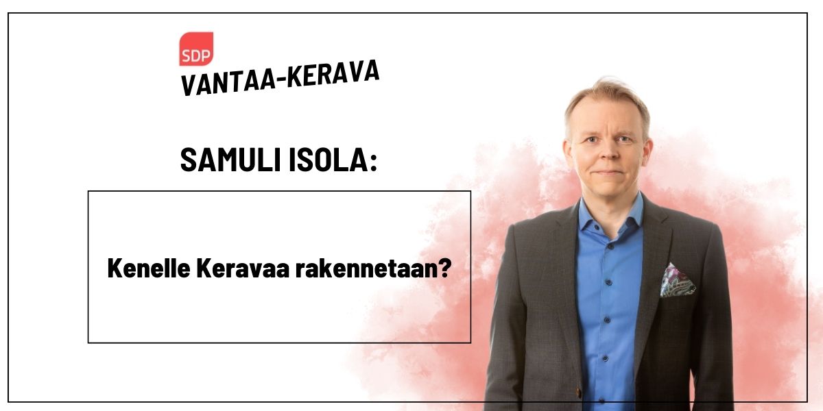 Kenelle Keravaa rakennetaan?