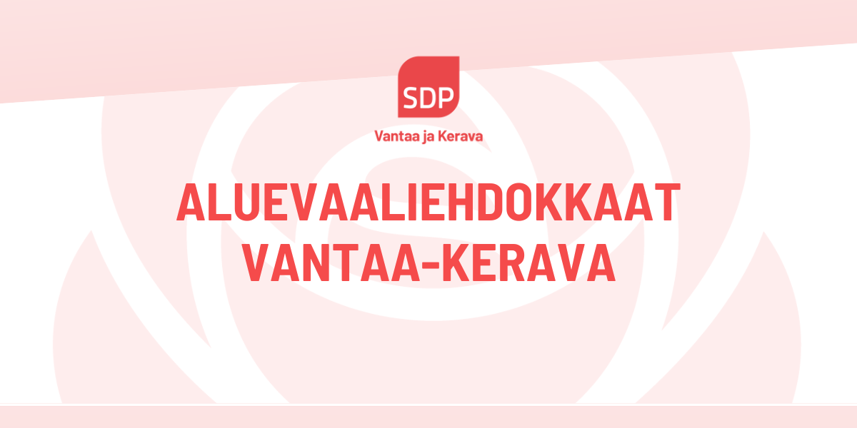 Uudenmaan Sosialidemokraatit: Vantaan ja Keravan alueelle nimetty ensimmäiset 81 aluevaaliehdokasta