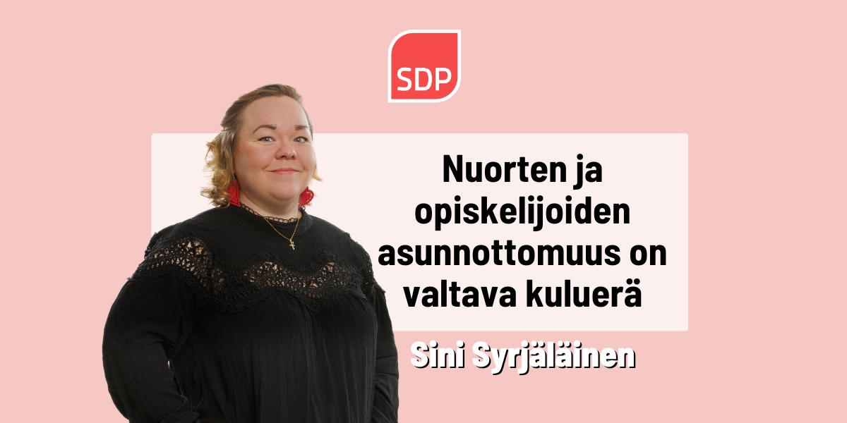 Sini Syrjäläinen: Nuorten ja opiskelijoiden asunnottomuus on valtava kuluerä sekä inhimillinen tragedia