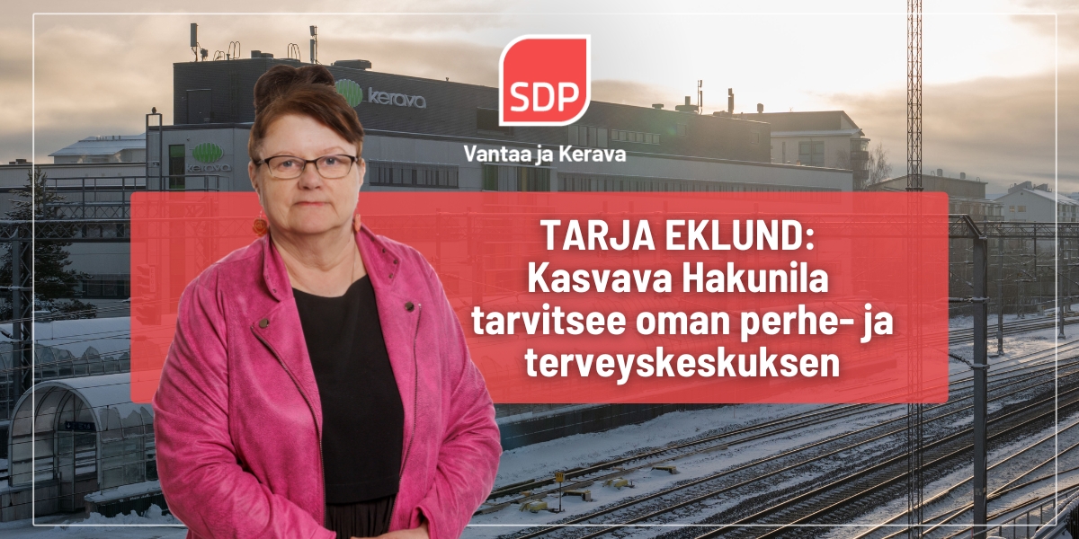 Tarja Eklund: Kasvava Hakunila tarvitsee oman perhe- ja terveyskeskuksen