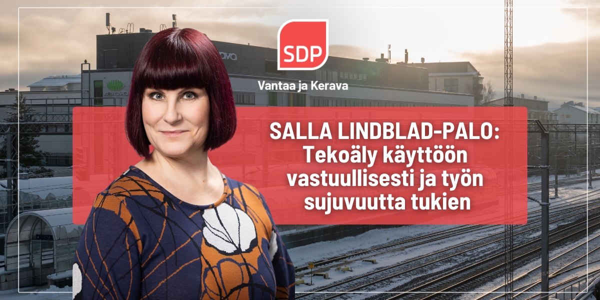 Salla Lindblad-Palo: Tekoäly käyttöön vastuullisesti. Digikehittämistä ihmiset edellä – työn sujuvuutta tukien.