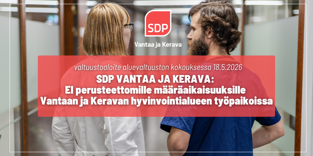Aluevaltuustoaloite: Ei perusteettomille määräaikaisuuksille Vantaan ja Keravan hyvinvointialueen työpaikoissa
