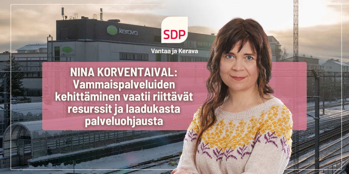 Nina Korventaival: Vammaispalveluiden kehittäminen vaatii riittävät resurssit ja laadukasta palveluohjausta